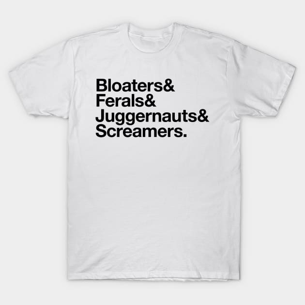 State Of Decay Helvetica Light: Bloaters Ferals Juggernauts Screamers T-Shirt by Vincent Garguilo